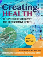 Creating Health: 10 Top Tips for Longevity and Regenerative Health B0FLSXJP5Z Book Cover