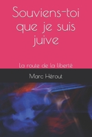 Souviens-toi que je suis juive: La route de la liberté B09FCHR6CN Book Cover