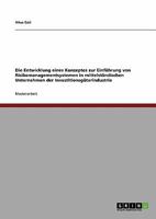 Die Entwicklung eines Konzeptes zur Einführung von Risikomanagementsystemen in mittelständischen Unternehmen der Investitionsgüterindustrie 3640302664 Book Cover