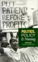 Politics, Policy & Nursing 0702017914 Book Cover
