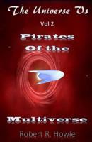 The Universe vs: Pirates of the Multiverse 1490934154 Book Cover
