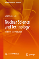 Nuclear Science and Technology: Isotopes and Radiation 9819930863 Book Cover