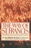 The Way of St. Francis: The Challenge of Franciscan Spirituality for Everyone 0385190735 Book Cover