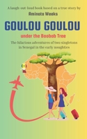 Goulou Goulou under the Baobab Tree B0D5D46JQ6 Book Cover