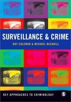 Surveillance And Crime (Key Approaches To Criminology) 1847873537 Book Cover