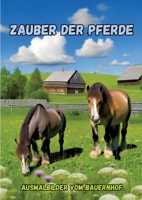 Zauber der Pferde: Ausmalbilder vom Bauernhof 3384172450 Book Cover