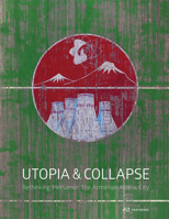 Utopia and Collapse: Rethinking Metsamor – the Armenian Atomic City 3038600946 Book Cover