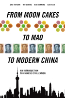 From Moon Cakes to Mao to Modern China: An Introduction to Chinese Civilization 1627740333 Book Cover