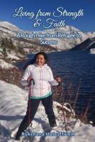 Living from Strength & Faith: A Rough Hike from Refugee to Success 1540449270 Book Cover