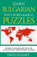Learn Bulgarian with Word Search Puzzles: Learn Bulgarian Language Vocabulary with Challenging Word Find Puzzles for All Ages 1089016344 Book Cover