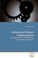 Structured Product Coding System: Modeling Product Assembly and Disassembly Operations 3639217861 Book Cover