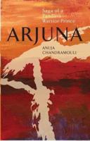 Arjuna Saga Of A Pandava Warrior-Prince 9381576394 Book Cover