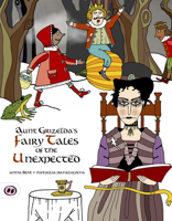 Aunt Grizelda's Fairy Tales of the Unexpected 1907432361 Book Cover