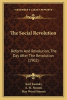 The Social Revolution: Reform And Revolution, The Day After The Revolution 1104330091 Book Cover