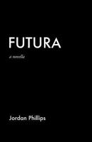 Futura: A Novella 1974066916 Book Cover