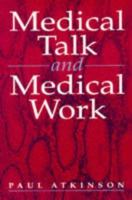 Medical Talk and Medical Work 080397731X Book Cover