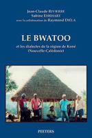 Le Bwatoo Et Les Dialectes de la Region de Kone (Nouvelle-Caledonie) 9042917911 Book Cover