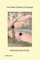 Two Indian children of long ago 1848302827 Book Cover