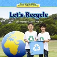 Let's Recycle: Represent and Solve Addition Problems 1477722076 Book Cover