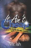 It Ain't Cheap 1090437315 Book Cover