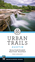 Urban Trails Austin: Barton Creek Greenbelt * Shoal Creek * Round Rock 1680517945 Book Cover