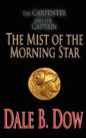 The Carpenter and the Captain - The Mist of the Morning Star 1477456880 Book Cover