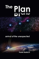 The Plan - Arrival of the Unexpected 0359378935 Book Cover