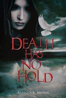 Death Has No Hold: An Unbroken Circle 1640076646 Book Cover