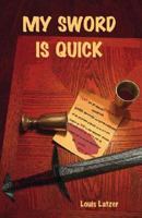 My Sword Is Quick 1425116469 Book Cover