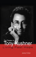 The Theater of Tony Kushner 0415942713 Book Cover