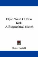 Elijah Ward 1432547615 Book Cover
