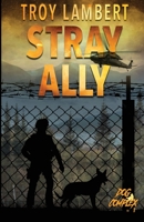 Stray Ally: The Dog Complex Book #1 0986030988 Book Cover