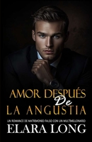 Amor Después De La Angustia: Un Romance De Matrimonio Falso Con Un Multimillonario (Segunda Oportunidad, Romance De Oficina) (Romance multimillonario) (Spanish Edition) B0DPTHQBYF Book Cover