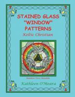 Stained Glass "Window" Patterns: Keltic Christian 1720860912 Book Cover