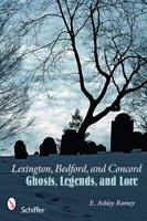 Lexington, Bedford, and Concord: Ghosts, Legends, and Lore 0764331159 Book Cover