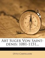 Abt Sugar Von Saint-Denis, 1081-1151 (Classic Reprint) 3743381397 Book Cover