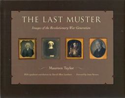 The Last Muster: Images of the Revolutionary War Generation 1606350552 Book Cover