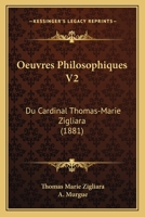 Oeuvres Philosophiques V2: Du Cardinal Thomas-Marie Zigliara (1881) 1160218811 Book Cover