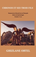 CHRONOS ET SES TROIS FILS (Ressources éducatives en français: Série de Mythologie) (French Edition) B0CJKY8CLS Book Cover