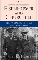 Eisenhower and Churchill: The Partnership That Saved the World 0761525610 Book Cover