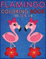 Flamingo Coloring Book For Kids 3-8: Amazing cute Flamingos color book  Kids Boys and girls. B084DM5W1Y Book Cover