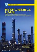 Responsible Care: A New Strategy for Pollution Prevention and Waste Reduction Through Environment Management 1933762160 Book Cover