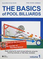 The Basics of Pool Billiards, Volume 1: Begin Playing the Sport of Pool Billiards Using the Teaching Methods of the Pool School 3980470644 Book Cover