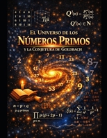 El Universo de los Números Primos y la Conjetura de Goldbach (Spanish Edition) B0H15MQCXF Book Cover