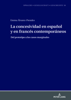 La concesividad en español y en francés contemporáneos. Del prototipo a los casos marginales (Sprache – Gesellschaft – Geschichte) 3631888198 Book Cover