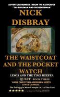 The Waistcoat and the Pocket Watch - Lewis and the Time Maker: Quest Book Three 1530504856 Book Cover