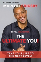 The Ultimate YOU!: Take Your Life to the Next Level! 164858442X Book Cover