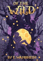 Of the Wild 1735753203 Book Cover