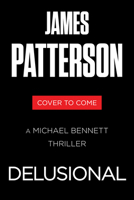 Delusional: A Michael Bennett Thriller 1538758849 Book Cover
