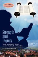 Strength and Dignity with Study Guide: Torah Wisdom for Women on their Multitude of Vital Roles 1481933191 Book Cover